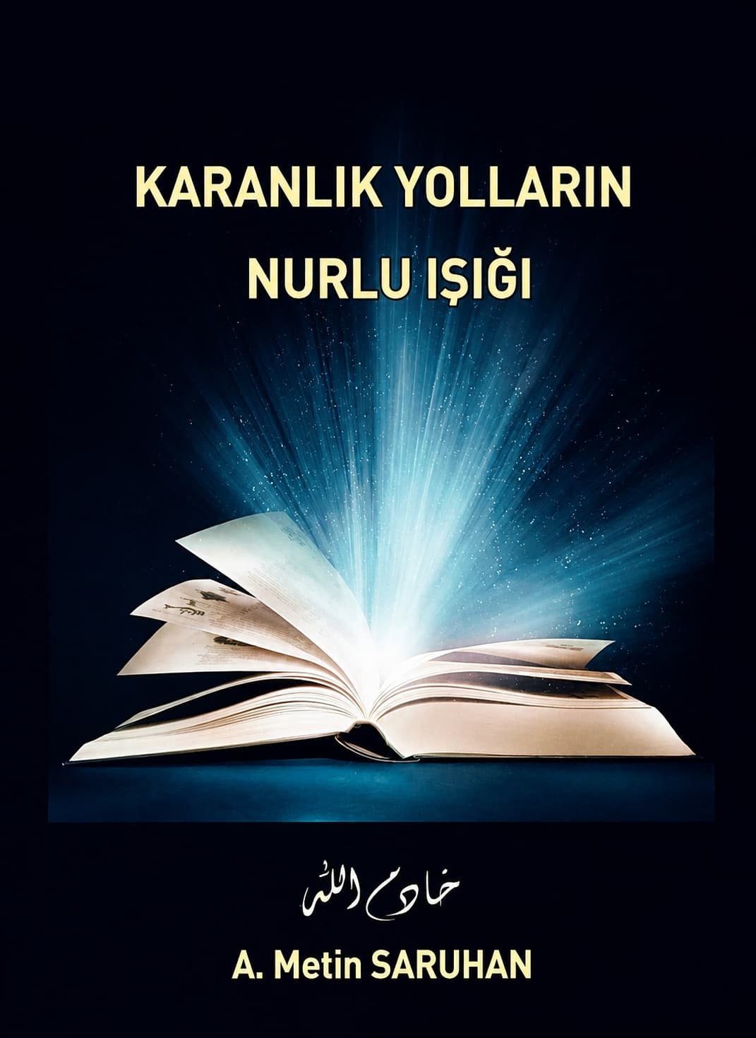 Karanlık Yolların Nurlu Işığı